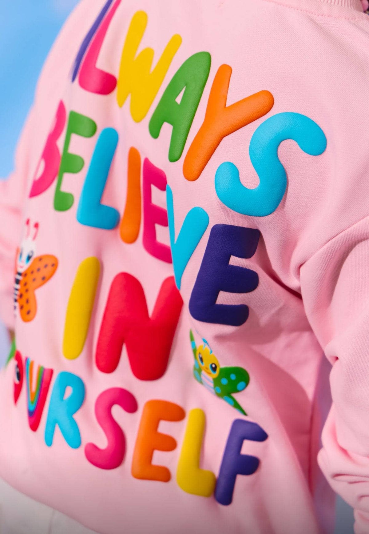 Always Believe in Yourself Sweatshirt